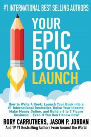 Your EPIC Book Launch de Rory Carruthers