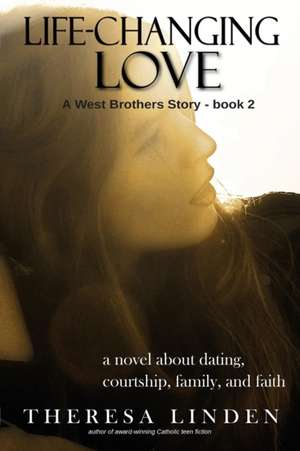 Life-Changing Love de Theresa A. Linden