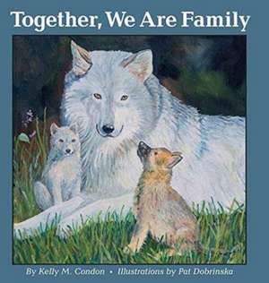 Together, We Are Family de Kelly M. Condon