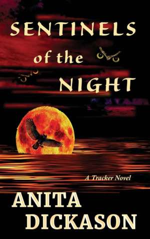 Sentinels of the Night de Anita Dickason