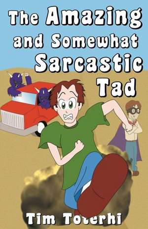 The Amazing and Somewhat Sarcastic Tad