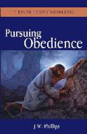 Phillips, J: PURSUING OBEDIENCE