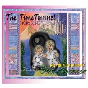 The Time Tunnel Story Song de Sharon L Anderson