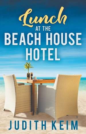 Lunch at The Beach House Hotel de Judith Keim