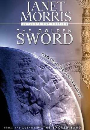 The Golden Sword de Janet Morris