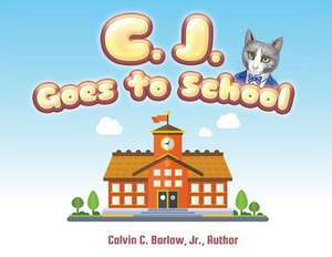 C. J. Goes to School de Barlow, Calvin C.