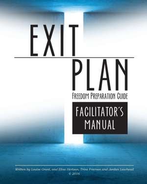 Exit Plan Facilitators Manual de Trina Frierson