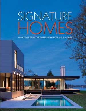 Signature Homes: High Style from the Finest Architects and Builders de Panache Partners LLC