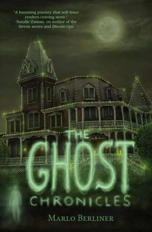 THE GHOST CHRONICLES de Marlo Berliner