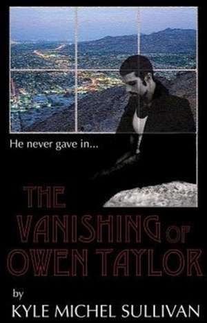 The Vanishing of Owen Taylor de Kyle Michel Sullivan