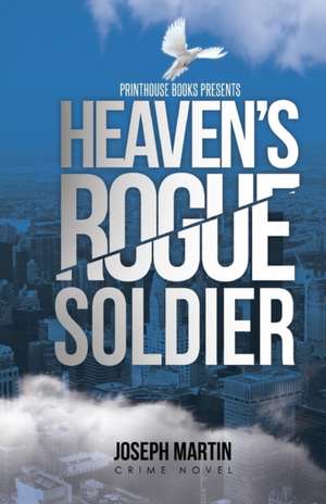 Heaven's Rogue Soldier