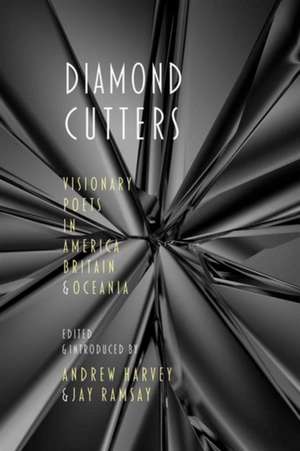 Diamond Cutters: Contemporary Visionary Poets in America and Britain de Jay Ramsay