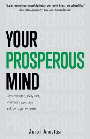 Your Prosperous Mind de Aaron Anastasi