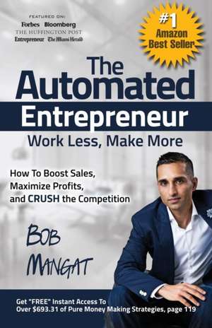 The Automated Entrepreneur de Bob Mangat