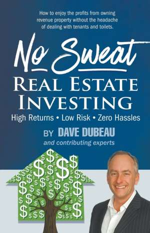 No Sweat Real Estate Investing de Dave Dubeau