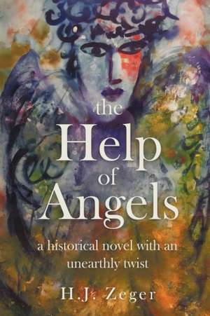 The Help of Angels de H J Zeger