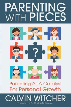 Parenting with Pieces de Calvin Witcher