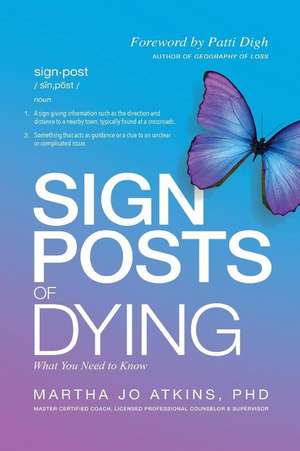 Sign Posts of Dying de Martha Jo Atkins