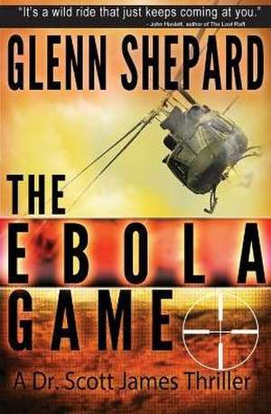 The Ebola Game de Glenn Shepard