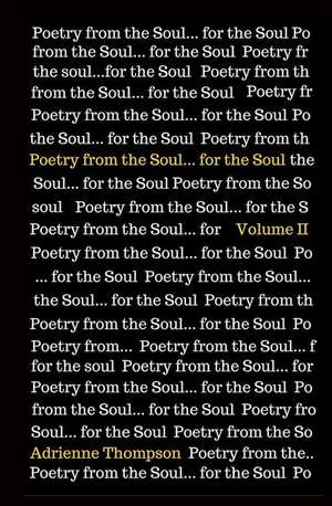 Poetry from the Soul... for the Soul de Adrienne Thompson