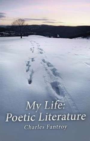 My Life de Charles Leon Fantroy Jr.