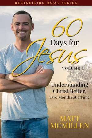 60 Days for Jesus, Volume 1 de Matt McMillen