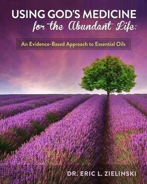 Using God's Medicine for the Abundant Life