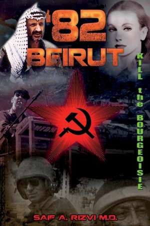 '82 BEIRUT de Saif A. Rizvi