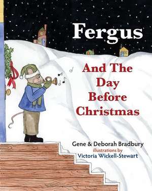 Fergus and The Day Before Christmas de Gene G. Bradbury