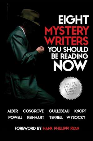 Eight Mystery Writers You Should be Reading Now de Various