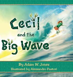 Cecil and the Big Wave de Adam W Jones