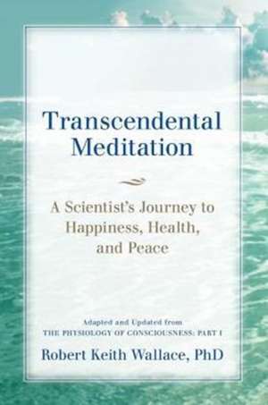 Transcendental Meditation de Robert Keith Wallace