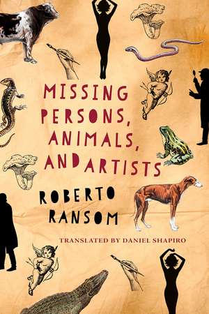 Missing Persons, Animals, and Artists de Roberto Ransom