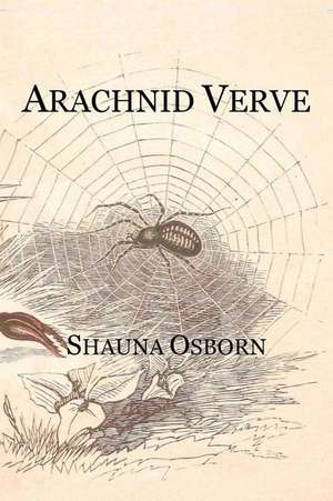 Arachnid Verve de Shauna Osborn