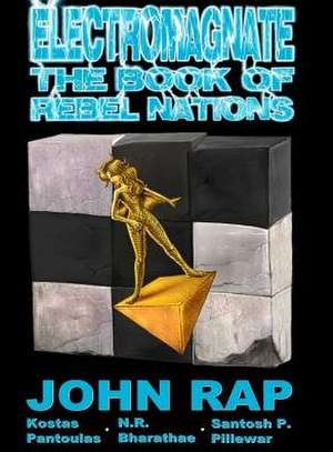 Electromagnate the Book of Rebel Nations (Hardcover Edition)