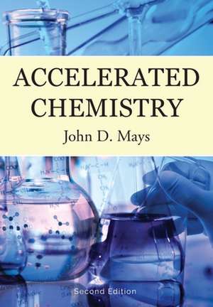 Accelerated Chemistry de John D. Mays