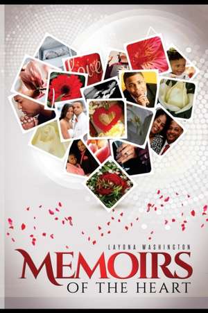 Memoirs of the Heart de Layona Washington