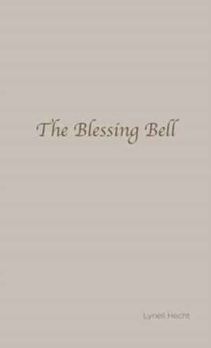 The Blessing Bell de Lynell Hecht