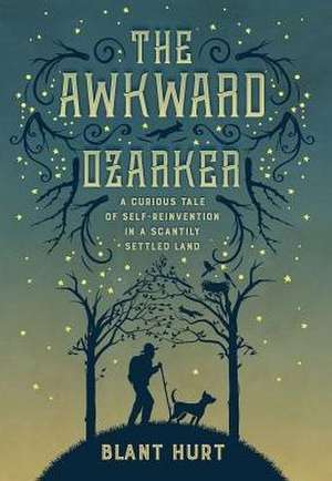 The Awkward Ozarker de Blant Hurt