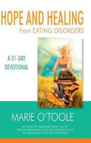 Hope and Heating from Eating Disorders de Marie O'Toole