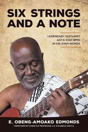 Six Strings and a Note de Eric Obeng-Amoako Edmonds