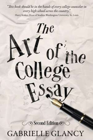 The Art of the College Essay de Gabrielle Glancy