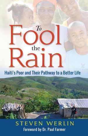 To Fool the Rain de Paul Farmer