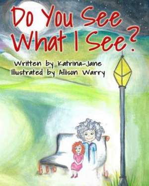 Do You See What I See? de Katrina-Jane Bart