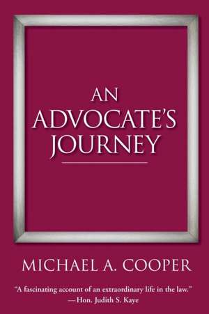 An Advocate's Journey de Michael A Cooper
