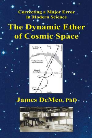 The Dynamic Ether of Cosmic Space de James Demeo