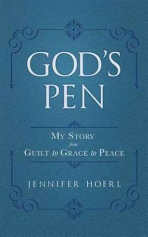 God's Pen de Jennifer Hoerl