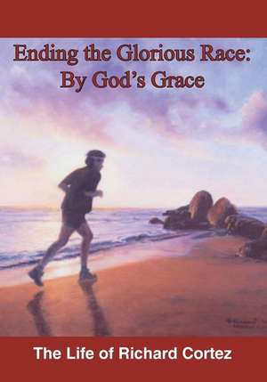 Ending the Glorious Race by God's Grace