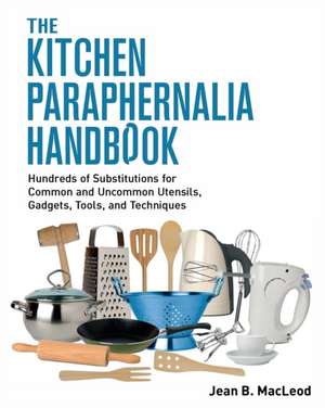 The Kitchen Paraphernalia Handbook de Jean B. MacLeod