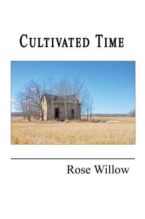 Cultivated Time de Rose Willow